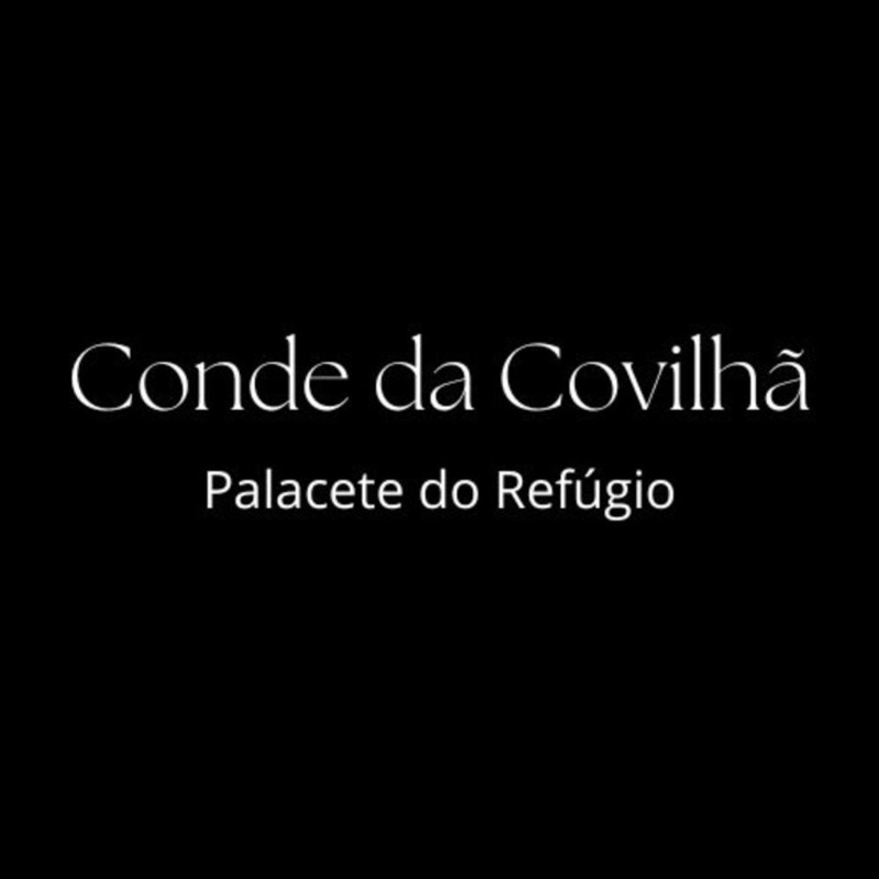 Conde da Covilhã - Palacete do Refúgio